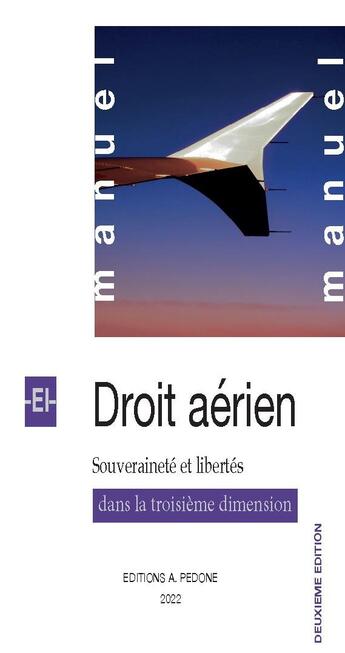 Couverture du livre « Droit aérien : souveraineté et liberté dans la troisième dimension » de Pascal M. Dupont aux éditions Pedone