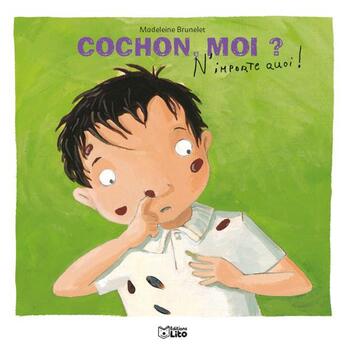 Couverture du livre « Cochon, moi ? » de Madeleine Brunelet aux éditions Lito