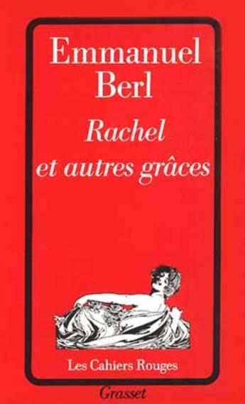 Couverture du livre « Rachel et autres grâces » de Emmanuel Berl aux éditions Grasset