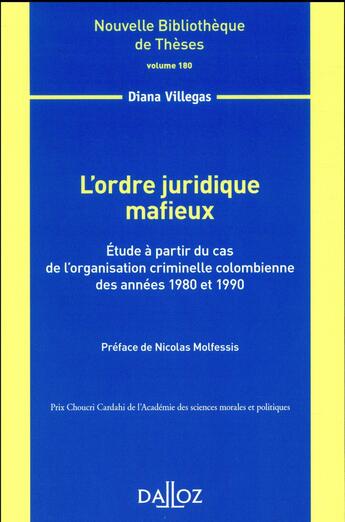 Couverture du livre « L'ordre juridique mafieux ; étude à partir du cas de l'organisation criminelle colombienne » de Diana Villegas aux éditions Dalloz