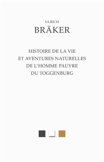 Couverture du livre « Histoire de la vie et aventures naturelles de l'homme pauvre du Toggenburg » de Ulrich Braker aux éditions Belles Lettres