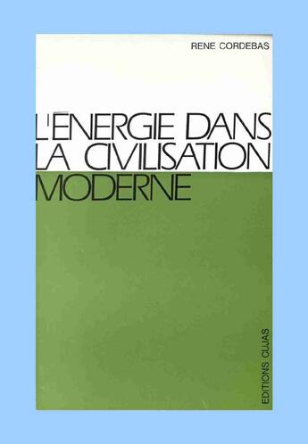 Couverture du livre « L'énergie dans la civilisation moderne » de Rene Cordebas aux éditions Cujas