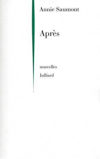 Couverture du livre « Après » de Annie Saumont aux éditions Julliard