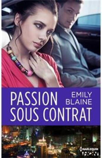 Couverture du livre « Passion sous contrat » de Emily Blaine aux éditions Hqn