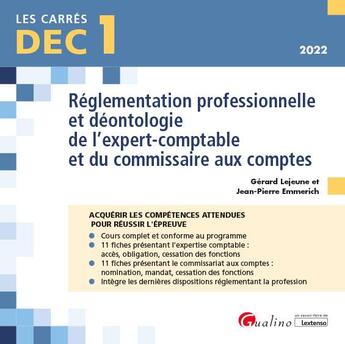 Couverture du livre « DEC 1 - réglementation professionnelle et déontologie de l'expert-comptable et du commissaire aux comptes : 22 fiches de cours pour acquérir les connaissances nécessaires (10e édition) » de Jean-Pierre Emmerich et Gerard Lejeune aux éditions Gualino