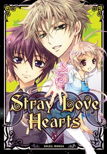 Couverture du livre « Stray love hearts Tome 3 » de Aya Shouoto aux éditions Soleil