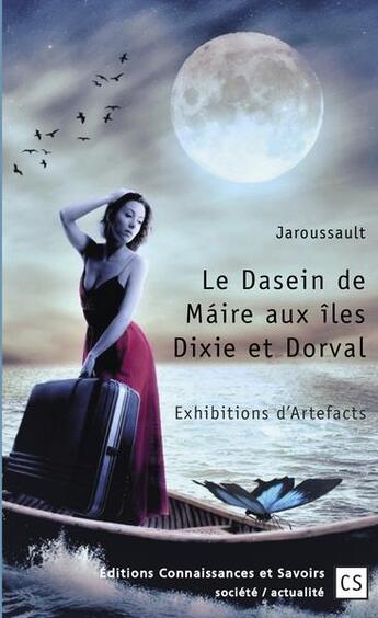 Couverture du livre « Le dasein de maire aux iles dixie et dorval » de Jaroussault aux éditions Connaissances Et Savoirs