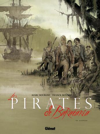 Couverture du livre « Les pirates de Barataria Tome 8 : Gaspesie » de Marc Bourgne et Franck Bonnet aux éditions Glenat