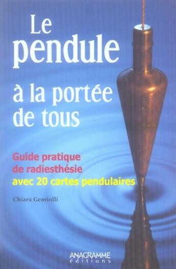 Couverture du livre « Le pendule à la portée de tous » de Chiara Gemiolli aux éditions Anagramme