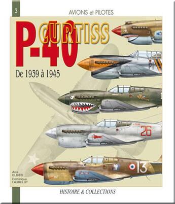 Couverture du livre « P-40 Curtiss de 1939 à 1945 (2e édition) » de Anis El Bied aux éditions Histoire Et Collections