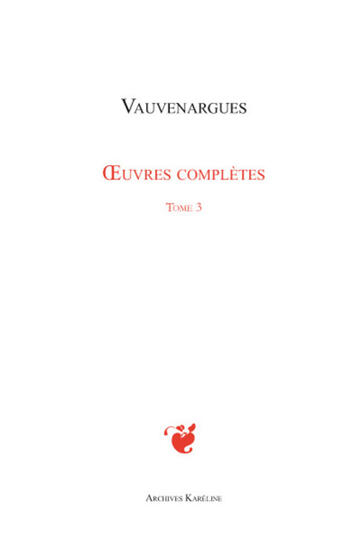 Couverture du livre « Oeuvres complètes Tome 3 » de Vauvenargues aux éditions Kareline
