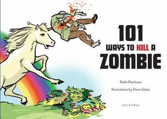 Couverture du livre « 101 manières de tuer un zombie » de Robb Pearlman et Dave Urban aux éditions Huginn & Muninn
