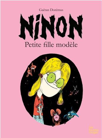 Couverture du livre « Ninon, petite fille modèle » de Gaetan Doremus aux éditions Les Fourmis Rouges