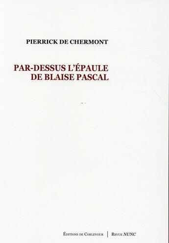 Couverture du livre « Par-dessus l'épaule de Blaise Pascal » de Pierrick De Chermont aux éditions Corlevour