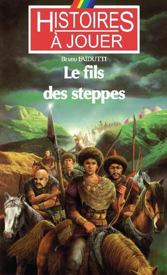 Couverture du livre « Histoires à Jouer - Les livres à remonter le temps t.12 ; le fils des steppes » de Bruno Faidutti aux éditions Posidonia Litteratures