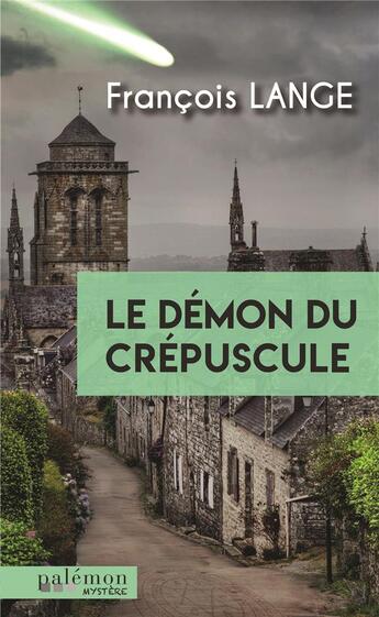 Couverture du livre « Le démon du crépuscule » de Francois Lange aux éditions Palemon