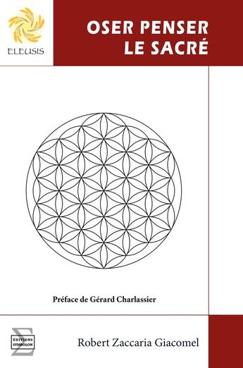 Couverture du livre « Oser penser le sacré » de Robert Zaccaria Giacomel aux éditions Complicites