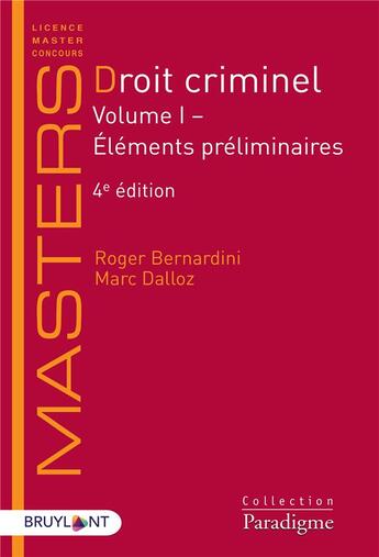 Couverture du livre « Droit criminel t.1 ; éléments préliminaires (4e édition) » de Marc Dalloz et Roger Bernardini aux éditions Bruylant