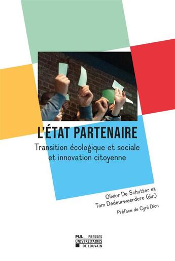 Couverture du livre « L'tat partenaire : transition cologique et sociale et innovation ciroyenne » de Tom Dedeurwaerdere et Olivier De Shuter aux éditions Pu De Louvain