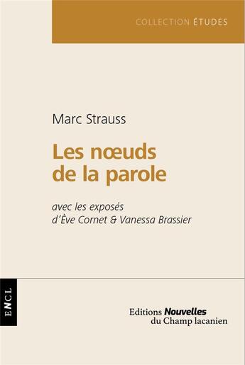 Couverture du livre « Les noeuds de la parole » de Marc Strauss aux éditions Nouvelles Du Champ Lacanien