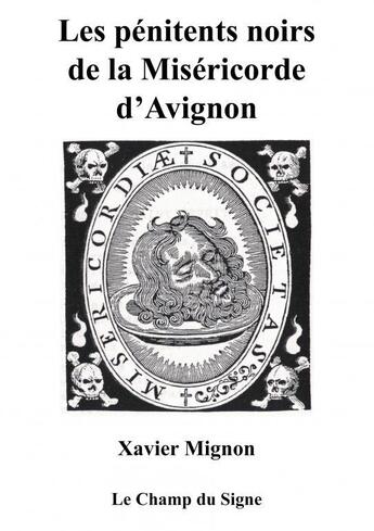 Couverture du livre « Les pénitents noirs de la Miséricorde » de Xavier Mignon aux éditions Thebookedition.com