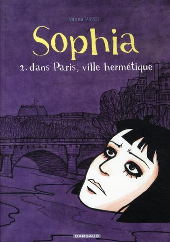 Couverture du livre « Sophia t.2 ; dans Paris, ville hermétique » de Vanna Vinci aux éditions Dargaud