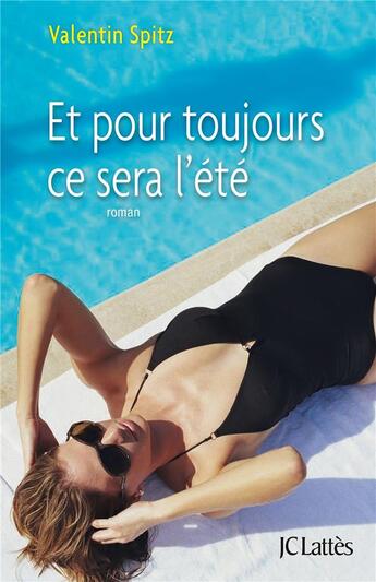 Couverture du livre « Et pour toujours ce sera l'été » de Valentin Spitz aux éditions Lattes