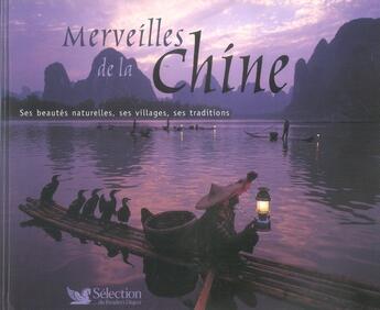 Couverture du livre « Merveilles de la chine ; ses beautés naturelles, ses villages, ses traditions » de  aux éditions Selection Du Reader's Digest