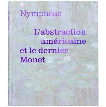 Couverture du livre « L'abstraction américaine et le dernier Monet » de  aux éditions Reunion Des Musees Nationaux