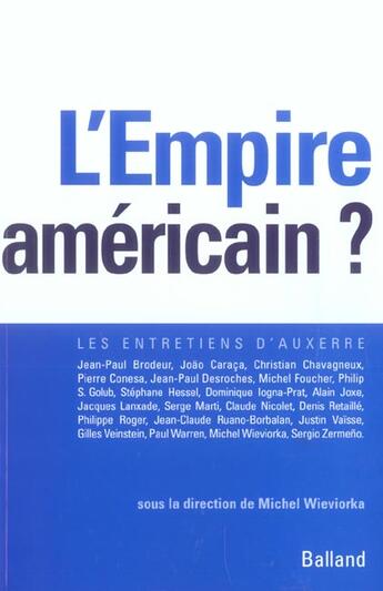 Couverture du livre « L'Empire Americain ? Les Entretiens D'Auxerre » de Michel Wieviorka aux éditions Balland