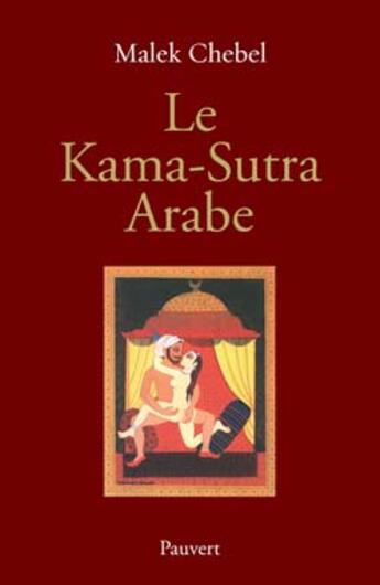 Couverture du livre « Le kama-sutra arabe » de Malek Chebel aux éditions Pauvert