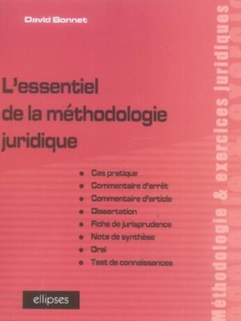 Couverture du livre « L'essentiel de la méthodologie juridique » de Bonnet David aux éditions Ellipses