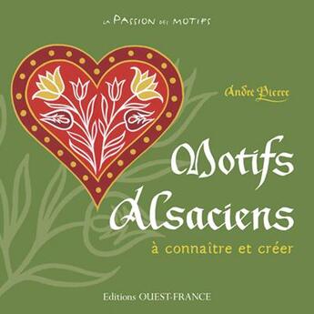 Couverture du livre « Motifs alsaciens a connaitre et a creer » de Pierre aux éditions Ouest France