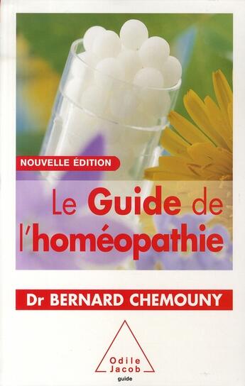 Couverture du livre « Le guide de l'homéopathie (édition 2008) » de Bernard Chemouny aux éditions Odile Jacob