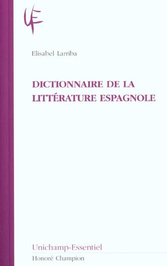 Couverture du livre « Dictionnaire De La Litterature Espagnole. » de Elisabel Larriba aux éditions Honore Champion