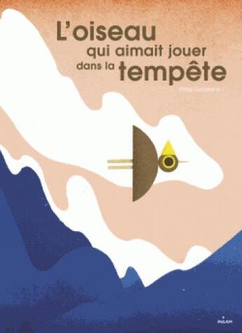 Couverture du livre « L'oiseau qui aimait jouer dans la tempête » de Philip Giordano aux éditions Milan