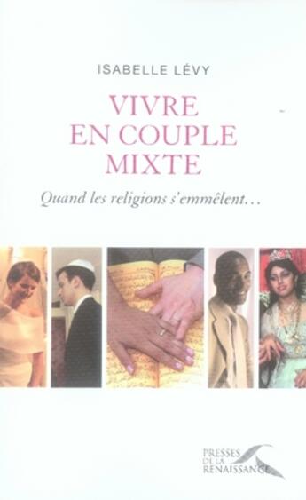 Couverture du livre « Vivre en couple mixte » de Isabelle Levy aux éditions Presses De La Renaissance