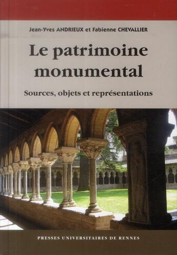 Couverture du livre « Patrimoine monumental ; sources, objets et représentations » de Jean-Yves Andrieux et Fabienne Chevallier aux éditions Pu De Rennes