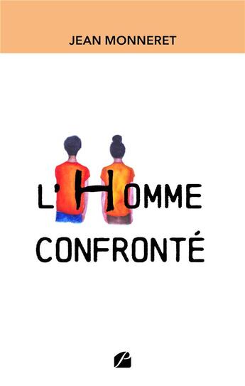 Couverture du livre « L'homme confronté » de Jean Monneret aux éditions Editions Du Panthéon