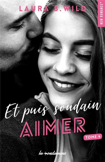 Couverture du livre « Et puis soudain Tome 4 : aimer » de Laura S. Wild aux éditions Hugo Roman