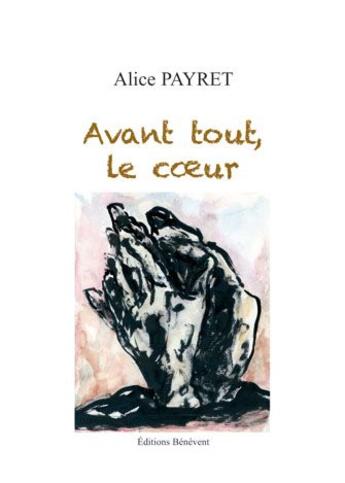 Couverture du livre « Avant Tout Le Coeur » de Payret aux éditions Benevent