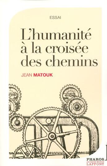 Couverture du livre « L'Humanite A La Croisee Des Chemins » de Jean Matouk aux éditions Pharos