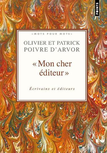 Couverture du livre « Mon cher éditeur ; écrivains et éditeurs » de Olivier Poivre D'Arvor et Patrick Poivre D'Arvor aux éditions Points