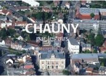 Couverture du livre « Chauny par les airs » de Michel Bouvet aux éditions Livre D'histoire