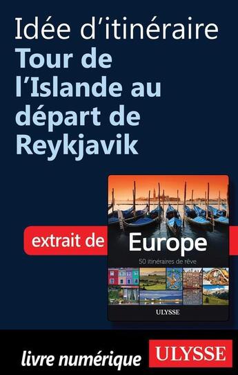 Couverture du livre « Idée d'itinéraire ; tour de l'Islande au départ de Reykjavik » de  aux éditions Ulysse