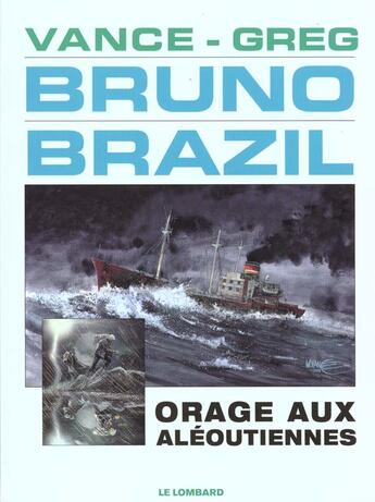 Couverture du livre « Bruno Brazil T.8 ; orage aux Aléoutiennes » de William Vance et Greg aux éditions Lombard