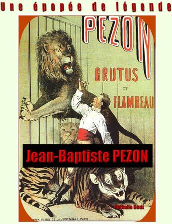 Couverture du livre « Une épopée de légende ; Jean-Baptiste Pezon » de Nathalie Deux aux éditions Books On Demand