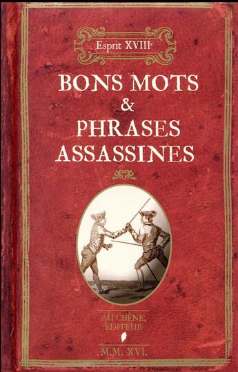 Couverture du livre « L'esprit 18ème ; bons mots et phrases assassines » de Nicole Masson aux éditions Chene