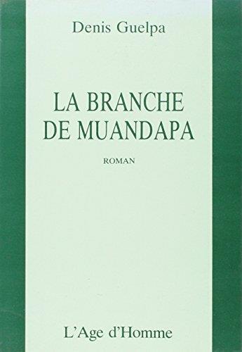 Couverture du livre « La Branche De Muandapa » de Denis Guelpa aux éditions L'age D'homme