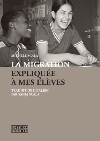 Couverture du livre « La migration expliquée à mes élèves » de Michele Scala aux éditions D'en Bas